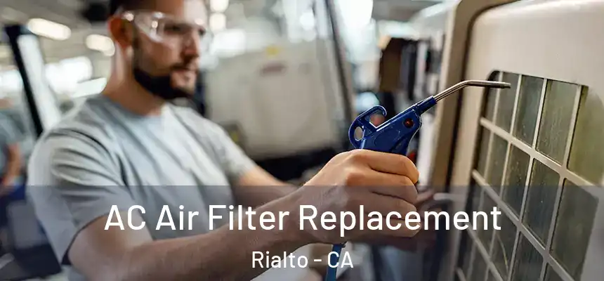  AC Air Filter Replacement Rialto - CA