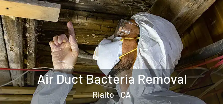  Air Duct Bacteria Removal Rialto - CA