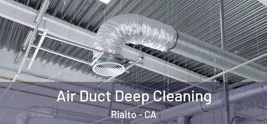  Air Duct Deep Cleaning Rialto - CA