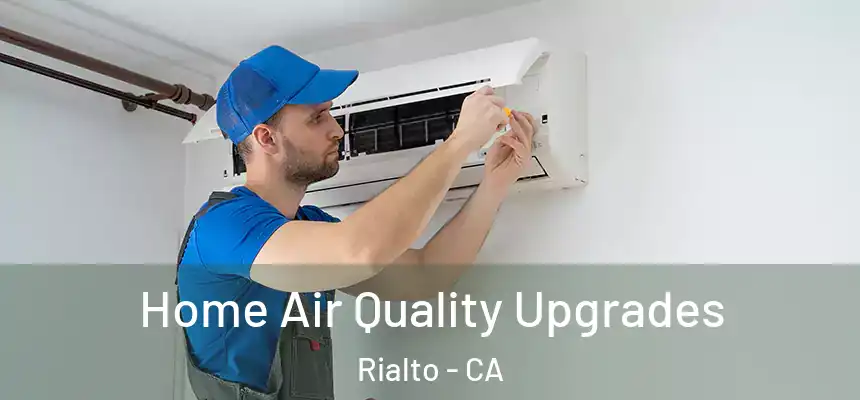  Home Air Quality Upgrades Rialto - CA