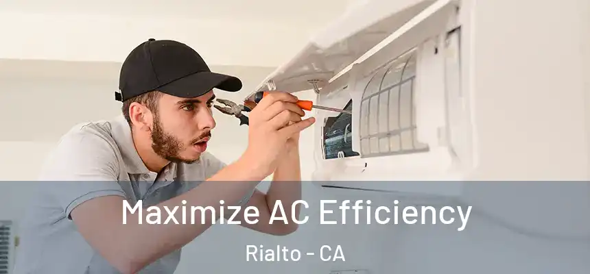 Maximize AC Efficiency Rialto - CA