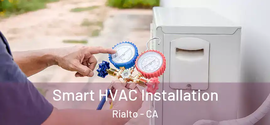 Smart HVAC Installation Rialto - CA